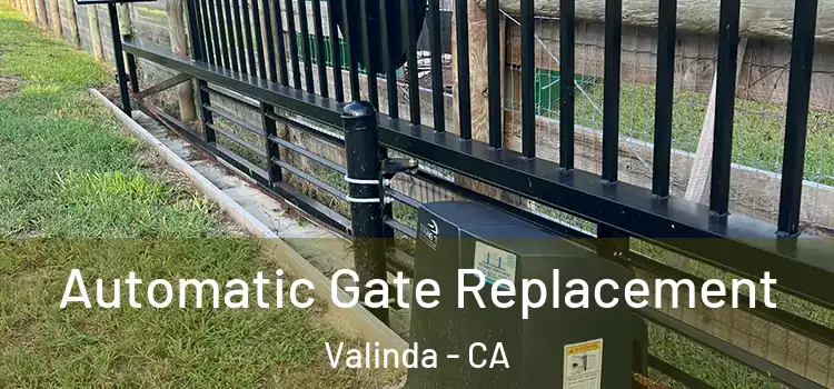  Automatic Gate Replacement Valinda - CA