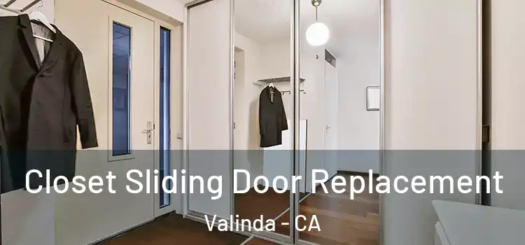 Closet Sliding Door Replacement Valinda - CA