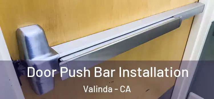  Door Push Bar Installation Valinda - CA