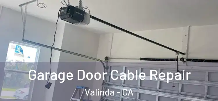  Garage Door Cable Repair Valinda - CA