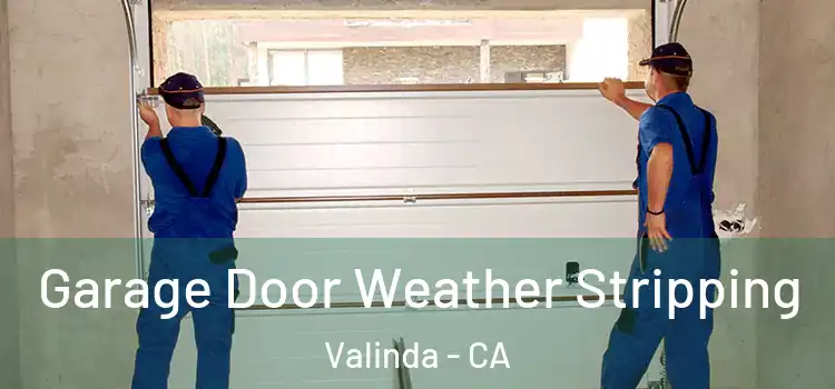  Garage Door Weather Stripping Valinda - CA