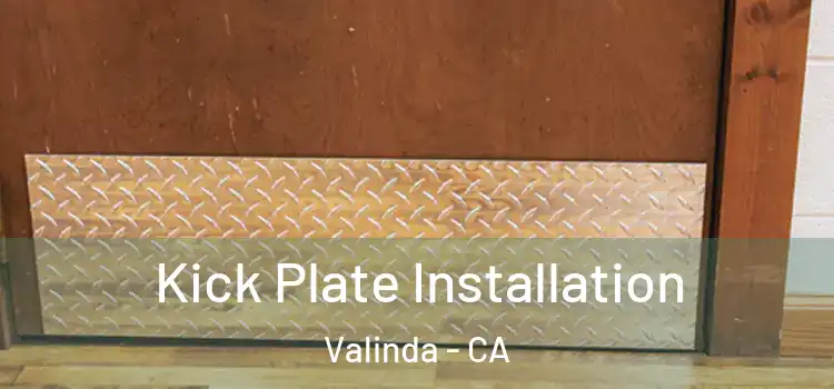 Kick Plate Installation Valinda - CA